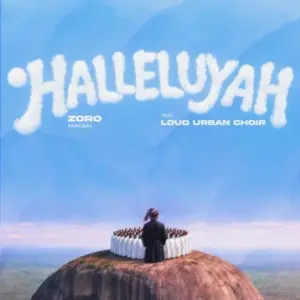 Zoro Swagbag - Halleluyah ft. Loud Urban Choir MP3 Download